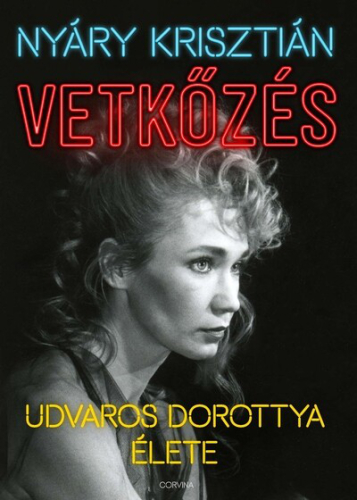 Vetkőzés – Udvaros Dorottya élete
