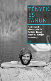 Száraz tónak nedves partján - Életútinterjú - Tények és Tanúk