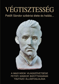 Végtisztesség - Petőfi Sándor szibériai élete és halála...