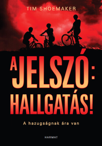 A jelszó: hallgatás! - A hazugságnak ára van
