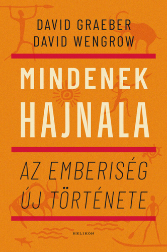 Mindenek hajnala - Az emberiség új története (új kiadás)