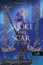 Smoke and Scar - Füst és heg - A kettétört korona 1.