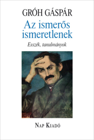 Az ismerős ismeretlenek - Esszék, tanulmányok - Magyar esszék sorozat