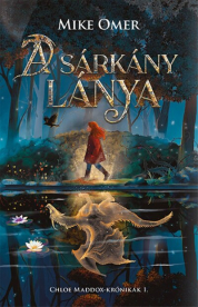 A sárkány lánya - Chloe Maddox-krónikák 1.
