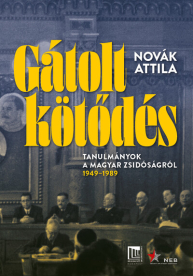 Gátolt kötődés - Tanulmányok a magyarországi zsidóság történetéből, 1949-1989