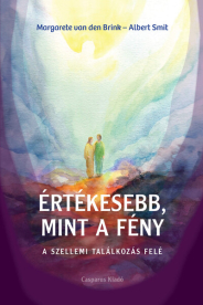 Értékesebb, mint a fény - A szellemi találkozás felé