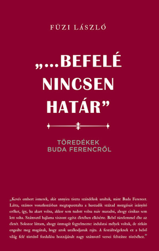 ...befelé nincsen határ - Töredékek Buda Ferencről
