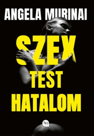 Szex, test, hatalom