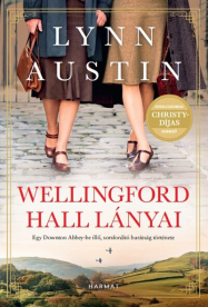 Wellingford Hall lányai - Egy Dowton Abbey-be illő, sorsfordító barátság története
