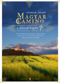 Magyar Camino - A magad útján (új kiadás)