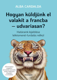 Hogyan küldjünk el valakit a francba - udvariasan? - Határaink kijelölése lelkiismeret-furdalás nélkül