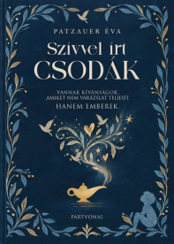 Szívvel írt csodák - Vannak kívánságok, amelyeket nem varázslat teljesít. Hanem emberek.
