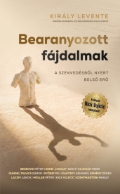 Bearanyozott fájdalmak - A szenvedésből nyert belső erő