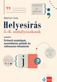 Helyesírás 5-8. osztályosoknak - Érthető szabályok, szemléletes példák és változatos feladatok