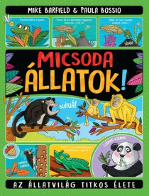 Micsoda állatok! - Az állatvilág titkos élete