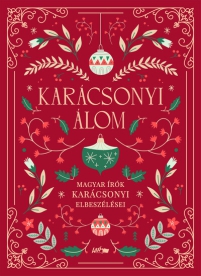 Karácsonyi álom - Magyar írók karácsonyi elbeszélései §K