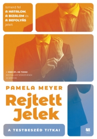 Rejtett jelek - A testbeszéd titkai - ismerd fel a hatalom, a bizalom és a befolyás jeleit