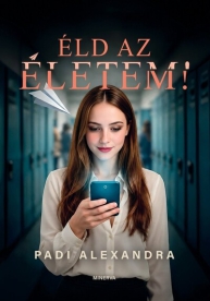 Éld az életem!