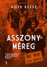Asszonyméreg - True crime - Valós bűnügyek