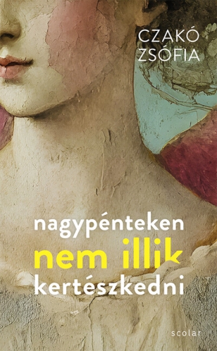 Nagypénteken nem illik kertészkedni (új kiadás)
