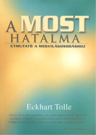 A most hatalma /Útmutató a megvilágosodáshoz