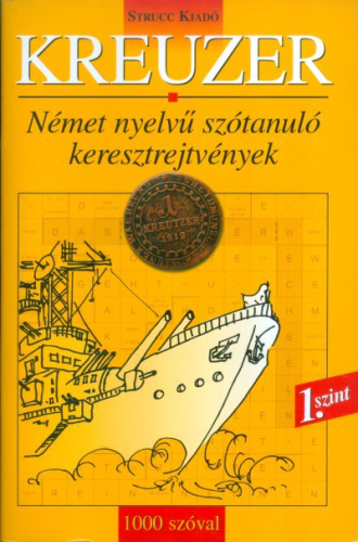 Kreuzer 1. szint /Német nyelvű szótanuló keresztrejtvények - 1000 szóval